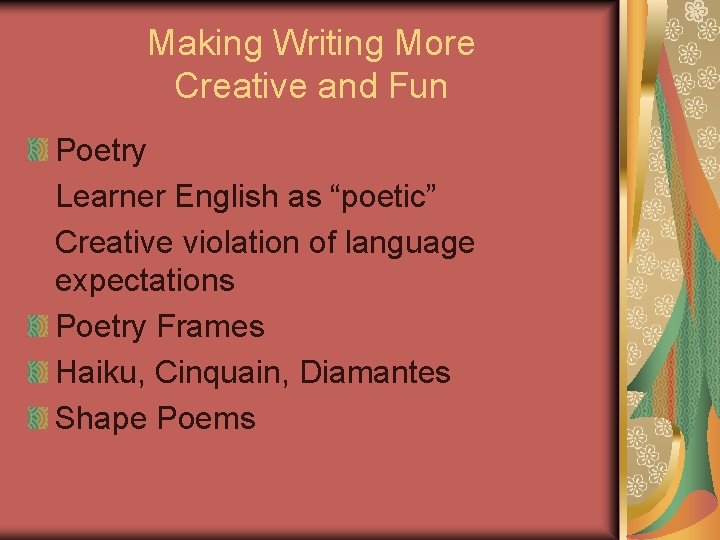 Making Writing More Creative and Fun Poetry Learner English as “poetic” Creative violation of