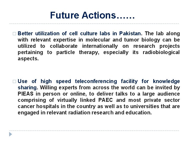 Future Actions…… � Better utilization of cell culture labs in Pakistan. The lab along Future Actions…… � Better utilization of cell culture labs in Pakistan. The lab along