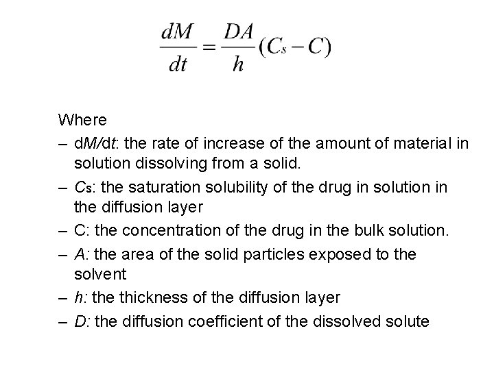 Where – d. M/dt: the rate of increase of the amount of material in