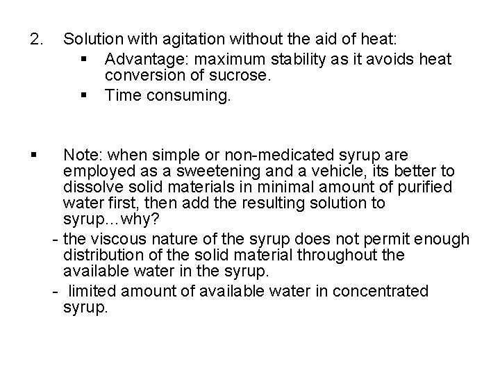 2. Solution with agitation without the aid of heat: § Advantage: maximum stability as