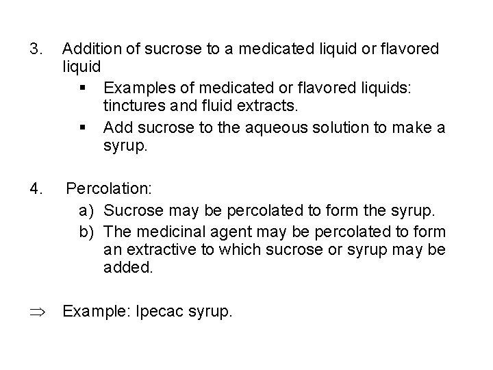 3. Addition of sucrose to a medicated liquid or flavored liquid § Examples of