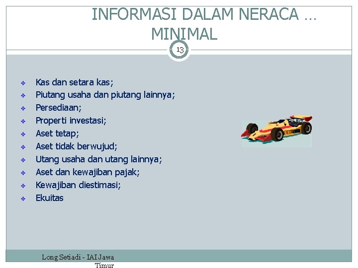 INFORMASI DALAM NERACA … MINIMAL 13 v v v v v Kas dan setara