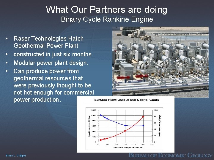 What Our Partners are doing Binary Cycle Rankine Engine • Raser Technologies Hatch Geothermal