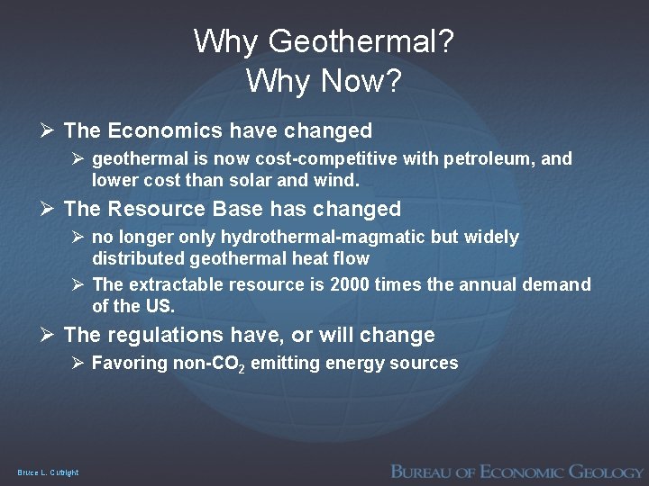 Why Geothermal? Why Now? Ø The Economics have changed Ø geothermal is now cost-competitive