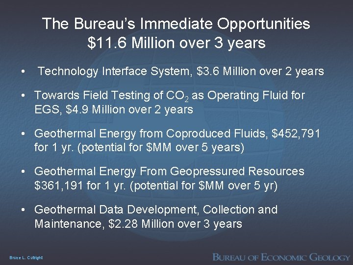 The Bureau’s Immediate Opportunities $11. 6 Million over 3 years • Technology Interface System,