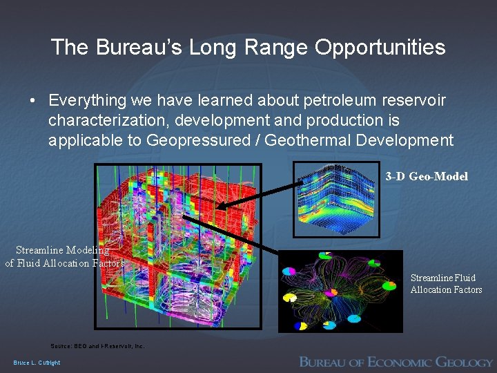 The Bureau’s Long Range Opportunities • Everything we have learned about petroleum reservoir characterization,