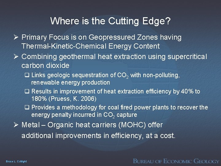 Where is the Cutting Edge? Ø Primary Focus is on Geopressured Zones having Thermal-Kinetic-Chemical