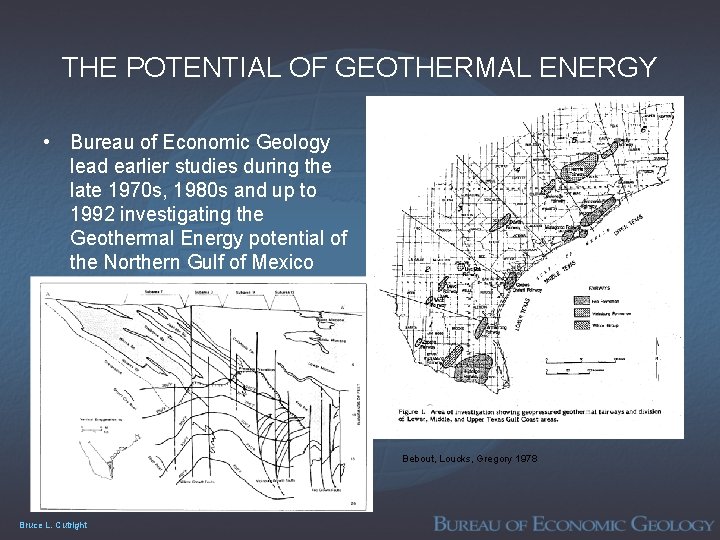 THE POTENTIAL OF GEOTHERMAL ENERGY • Bureau of Economic Geology lead earlier studies during