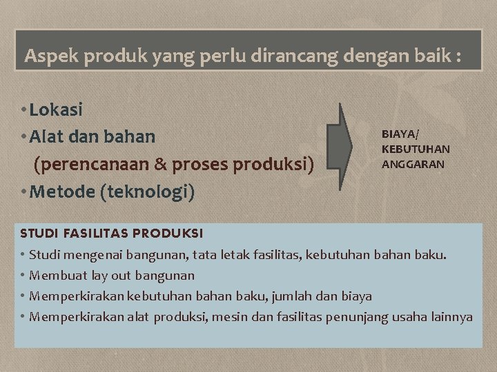 Aspek produk yang perlu dirancang dengan baik : • Lokasi • Alat dan bahan