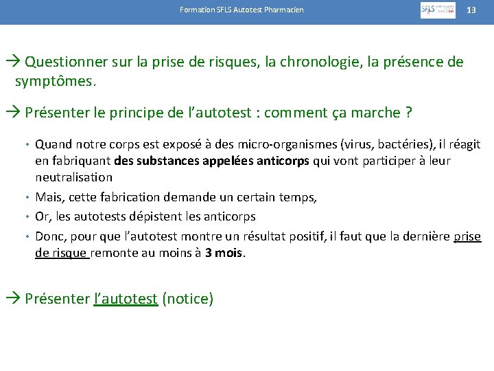 Formation SFLS Autotest Pharmacien 13 Questionner sur la prise de risques, la chronologie, la