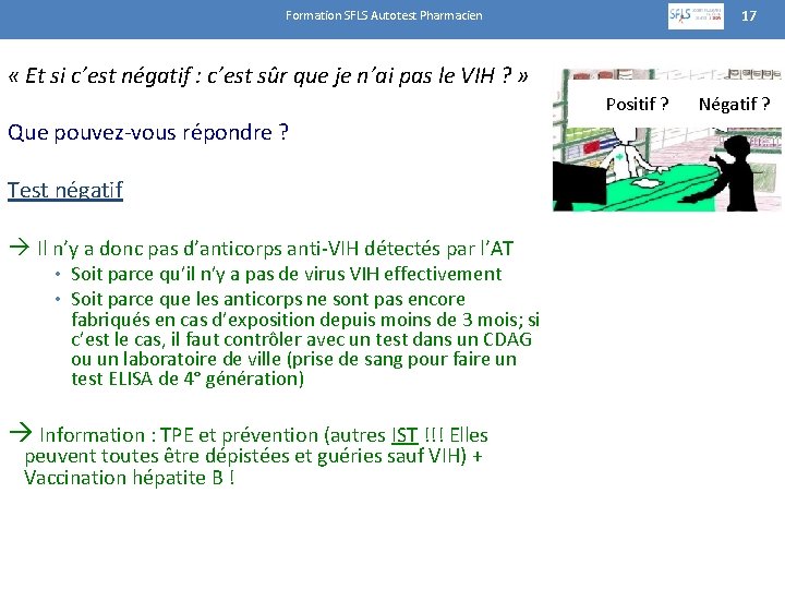 17 Formation SFLS Autotest Pharmacien « Et si c’est négatif : c’est sûr que