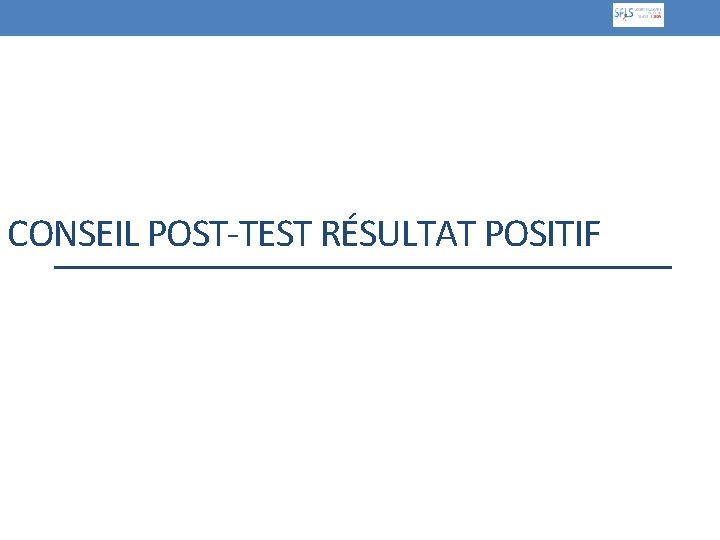 CONSEIL POST-TEST RÉSULTAT POSITIF 