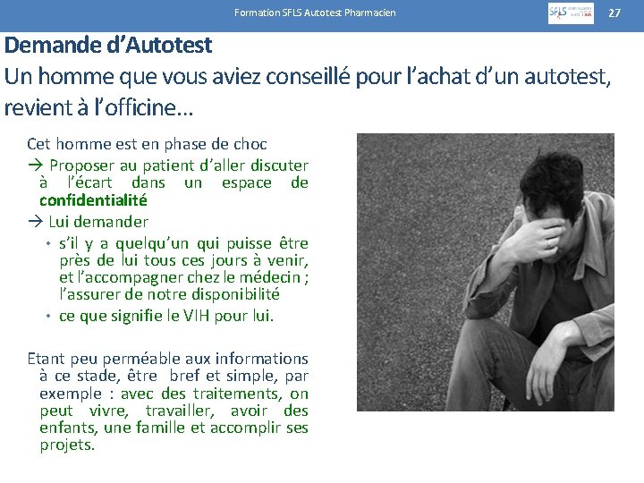 Formation SFLS Autotest Pharmacien 27 Demande d’Autotest Un homme que vous aviez conseillé pour