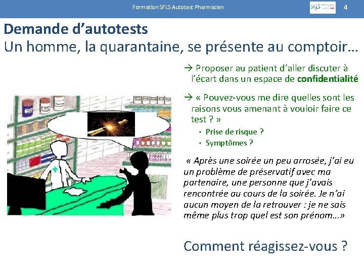 Formation SFLS Autotest Pharmacien 4 Demande d’autotests Un homme, la quarantaine, se présente au