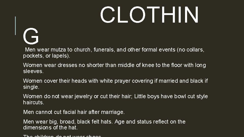 G CLOTHIN Men wear mutza to church, funerals, and other formal events (no collars,