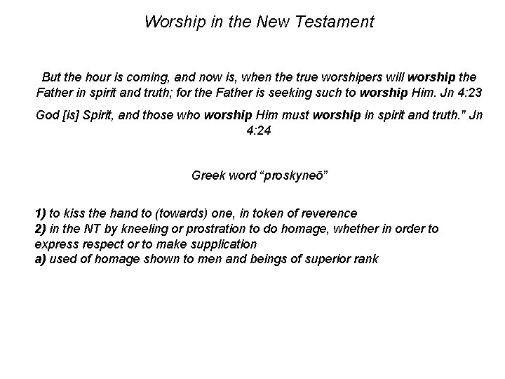 Worship in the New Testament But the hour is coming, and now is, when