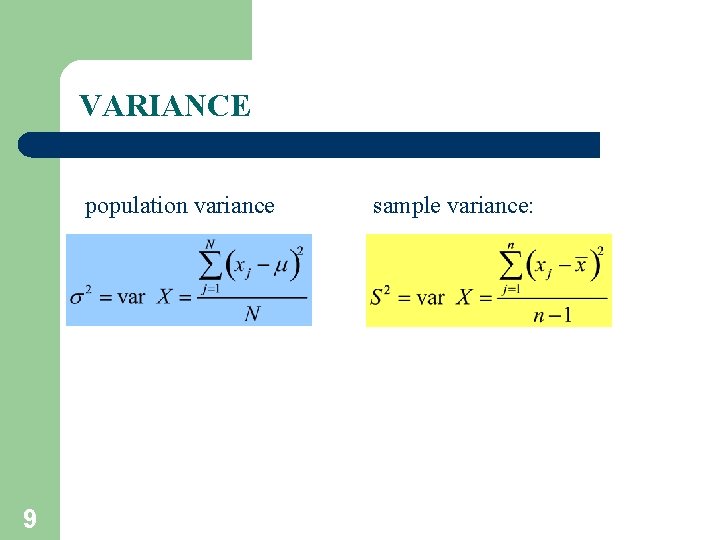 VARIANCE population variance 9 sample variance: 