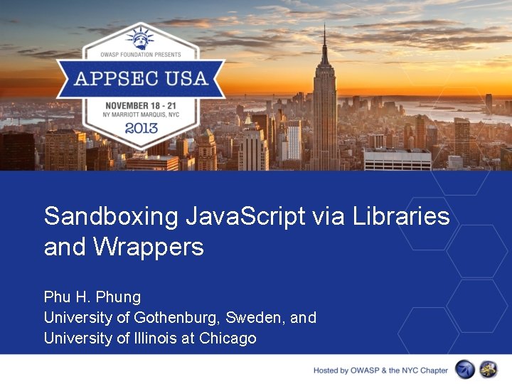 Sandboxing Java. Script via Libraries and Wrappers Phu H. Phung University of Gothenburg, Sweden,