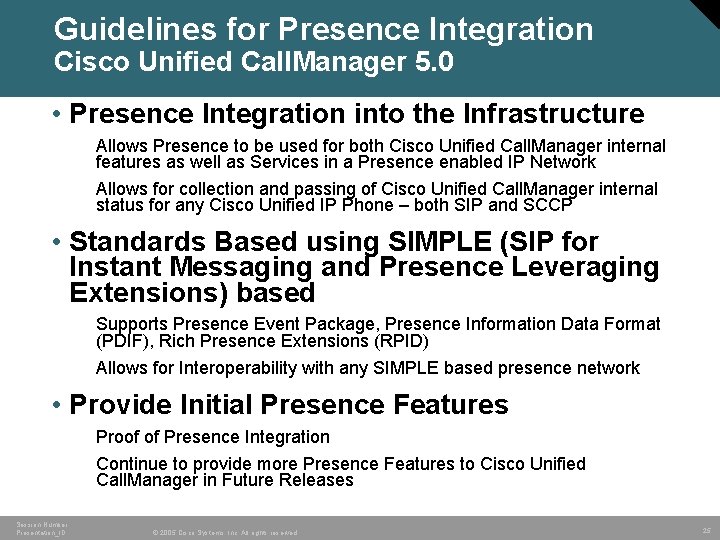 Guidelines for Presence Integration Cisco Unified Call. Manager 5. 0 • Presence Integration into