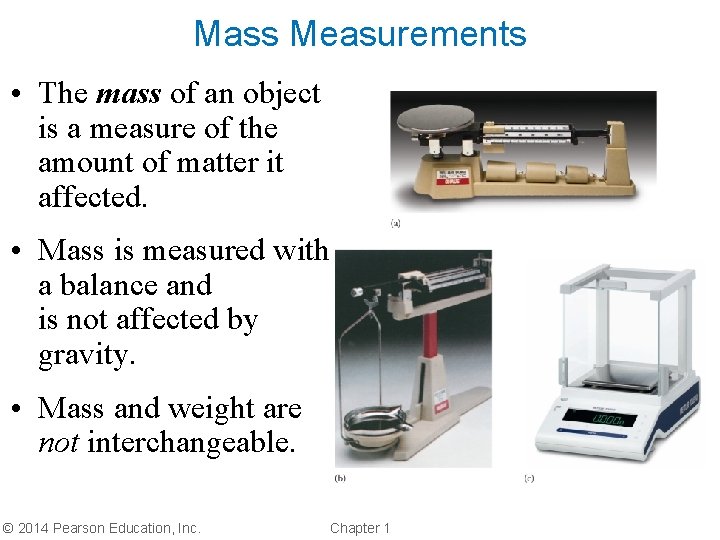 Mass Measurements • The mass of an object is a measure of the amount Mass Measurements • The mass of an object is a measure of the amount