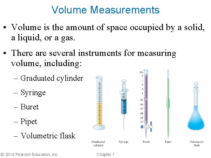 Volume Measurements • Volume is the amount of space occupied by a solid, a