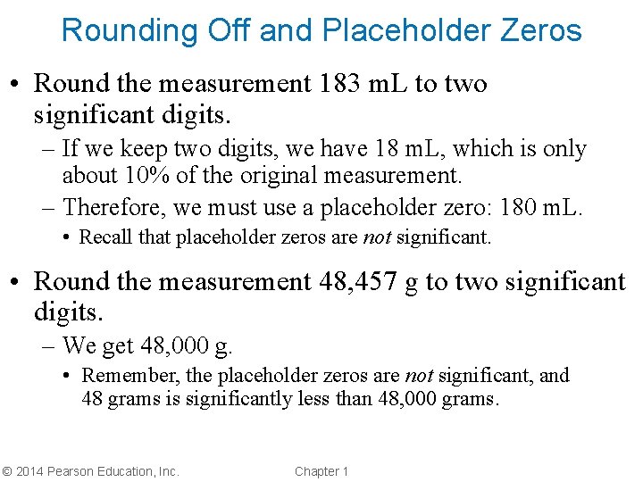 Rounding Off and Placeholder Zeros • Round the measurement 183 m. L to two