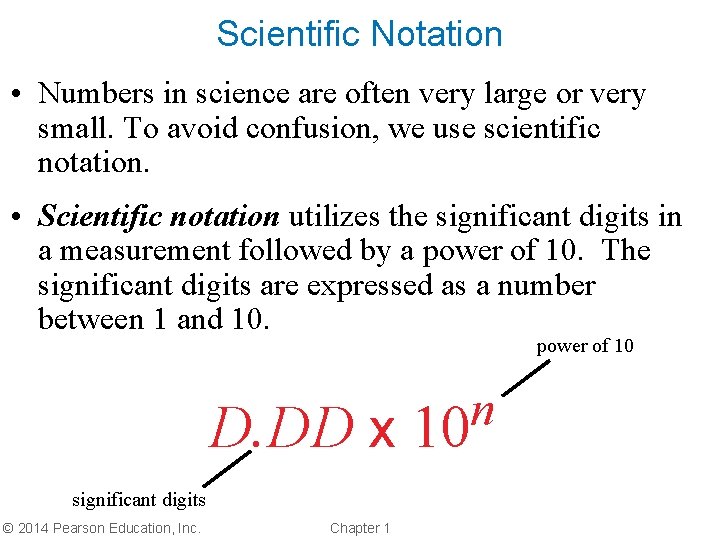 Scientific Notation • Numbers in science are often very large or very small. To