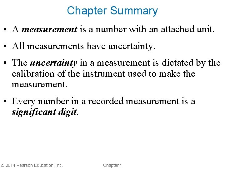 Chapter Summary • A measurement is a number with an attached unit. • All Chapter Summary • A measurement is a number with an attached unit. • All