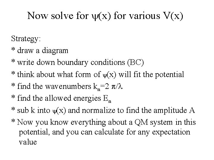 Now solve for y(x) for various V(x) Strategy: * draw a diagram * write