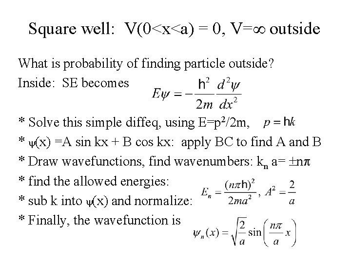 Square well: V(0<x<a) = 0, V= outside What is probability of finding particle outside?