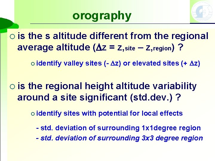 orography ¡ is the s altitude different from the regional average altitude (Dz =