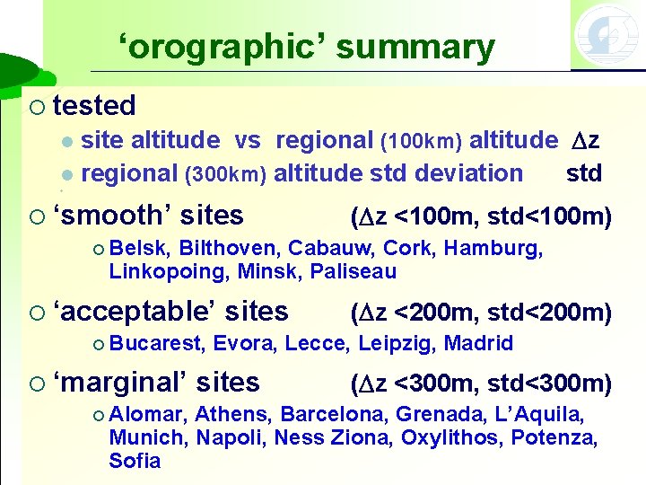 ‘orographic’ summary ¡ tested site altitude vs regional (100 km) altitude Dz l regional