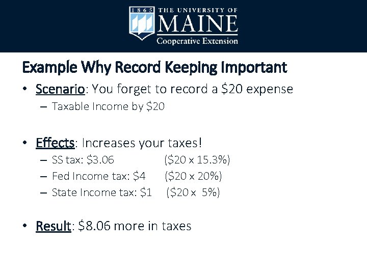 Example Why Record Keeping Important • Scenario: You forget to record a $20 expense