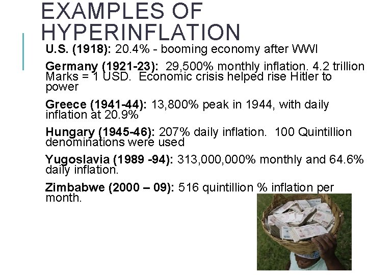 EXAMPLES OF HYPERINFLATION U. S. (1918): 20. 4% - booming economy after WWI Germany