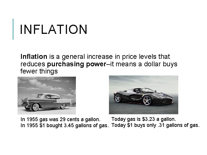 INFLATION Inflation is a general increase in price levels that reduces purchasing power–it means