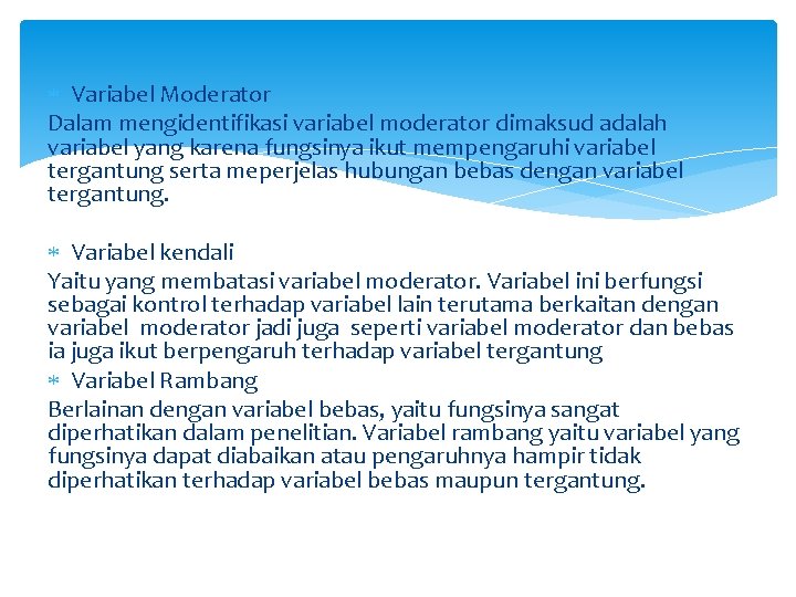 Variabel Moderator Dalam mengidentifikasi variabel moderator dimaksud adalah variabel yang karena fungsinya ikut Variabel Moderator Dalam mengidentifikasi variabel moderator dimaksud adalah variabel yang karena fungsinya ikut
