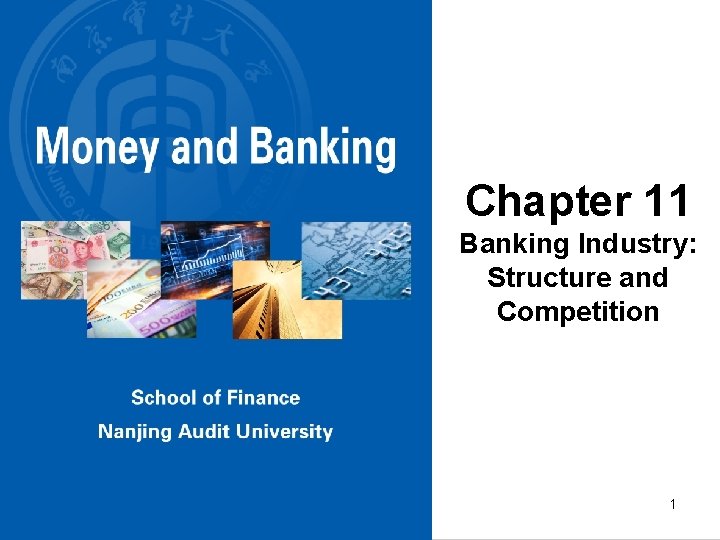 Chapter 11 Banking Industry: Structure and Competition 1 
