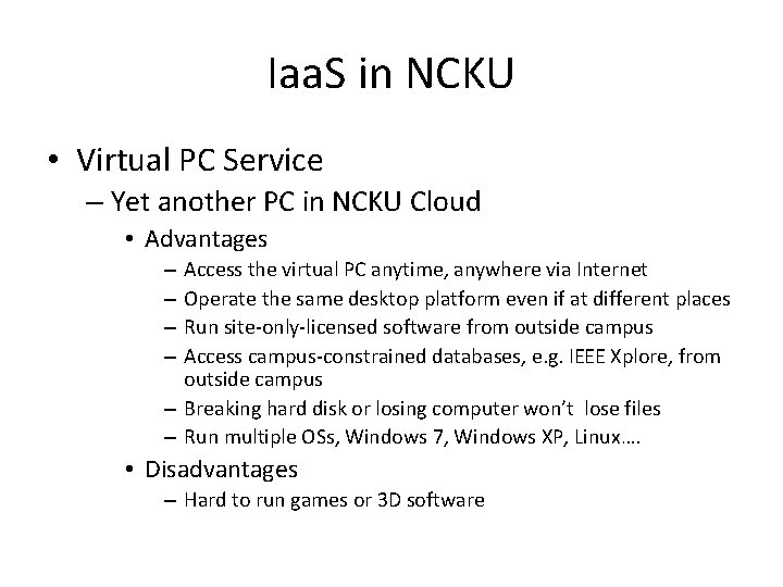 Iaa. S in NCKU • Virtual PC Service – Yet another PC in NCKU