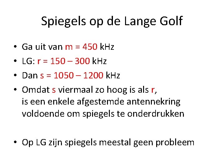 Spiegels op de Lange Golf • • Ga uit van m = 450 k.