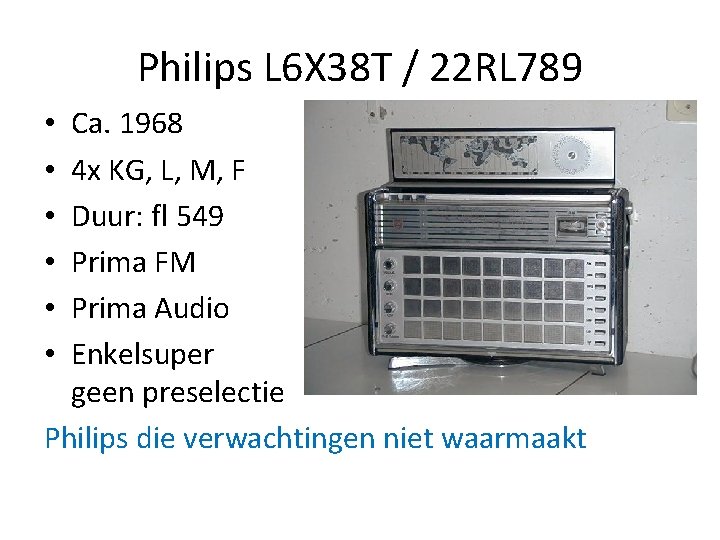 Philips L 6 X 38 T / 22 RL 789 Ca. 1968 4 x
