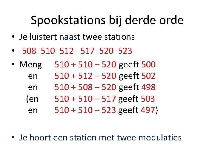 Spookstations bij derde orde • Je luistert naast twee stations • 508 510 512