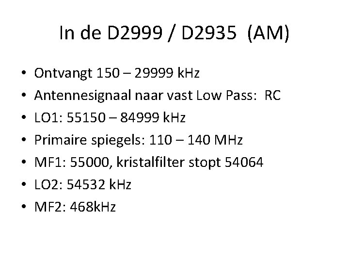 In de D 2999 / D 2935 (AM) • • Ontvangt 150 – 29999