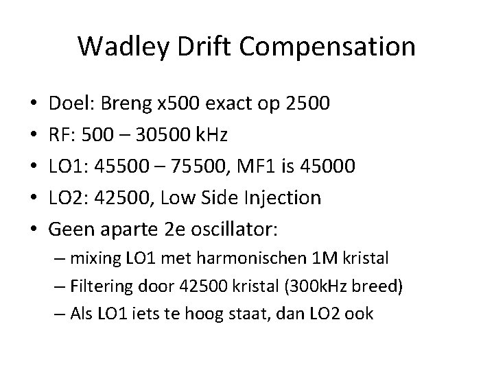 Wadley Drift Compensation • • • Doel: Breng x 500 exact op 2500 RF: