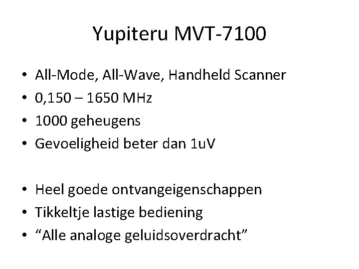 Yupiteru MVT-7100 • • All-Mode, All-Wave, Handheld Scanner 0, 150 – 1650 MHz 1000