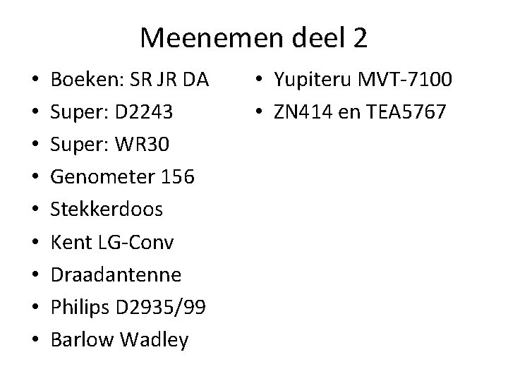 Meenemen deel 2 • • • Boeken: SR JR DA Super: D 2243 Super: