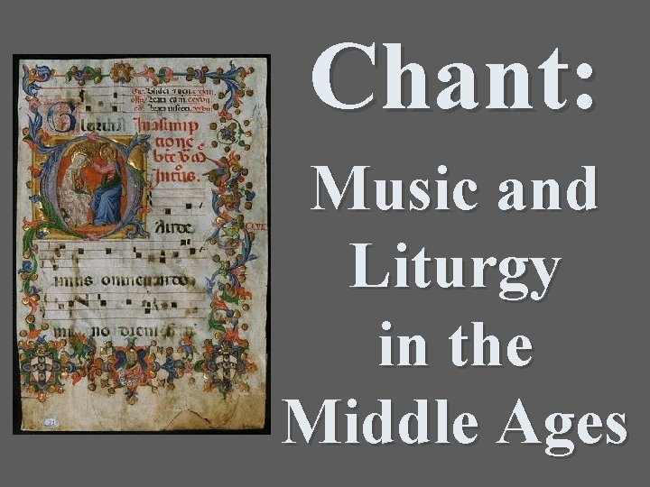 Chant: Music and Liturgy in the Middle Ages 