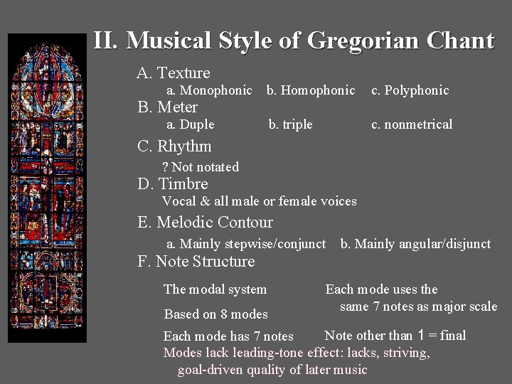 II. Musical Style of Gregorian Chant A. Texture a. Monophonic b. Homophonic c. Polyphonic