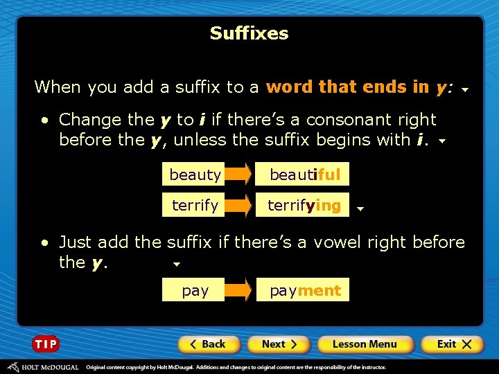 Suffixes When you add a suffix to a word that ends in y: •