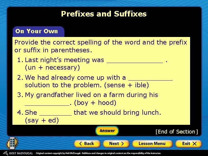 Prefixes and Suffixes On Your Own Provide the correct spelling of the word and