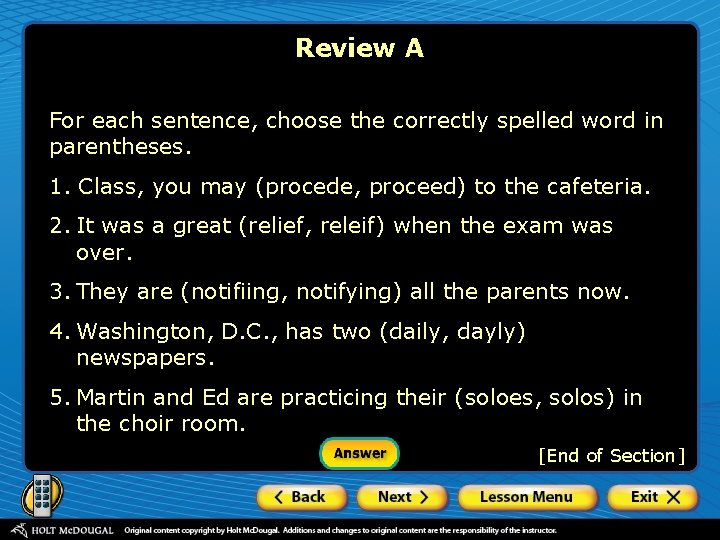 Review A For each sentence, choose the correctly spelled word in parentheses. 1. Class,